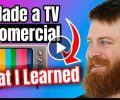 I Made a TV Infomercial Here’s What I Learned
